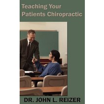 Teaching Your Patients Chiropractic Paperback, Wincan Publishing