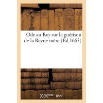 Ode Au Roy Sur La Guerison de La Reyne Mere Paperback, Hachette Livre Bnf