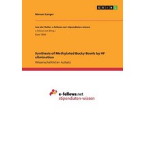 Synthesis of Methylated Bucky Bowls by Hf Elimination Paperback, Grin Publishing
