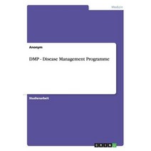 Dmp - Disease Management Programme Paperback, Grin Publishing