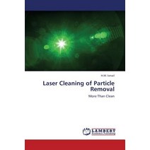 Laser Cleaning of Particle Removal Paperback, LAP Lambert Academic Publishing