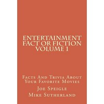 Entertainment Fact or Fiction Volume 1: Facts and Trivia about Your Favorite Movies Paperback, Createspace