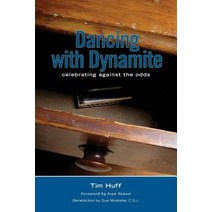 Dancing with Dynamite: Celebrating Against the Odds Paperback, Castle Quay Books