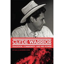 Clyde Warrior: Tradition Community and Red Power Hardcover, University of Oklahoma Press