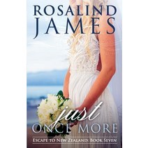 Just Once More: Escape to New Zealand Book 7 Paperback, Rosalind James