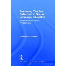 Promoting Teacher Reflection in Second Language Education: A Framework for Tesol Professionals Hardcover, Routledge