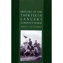 History of the Thirtieth Lancers Gordons Horse Paperback, Naval & Military Press