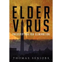 Elder Virus: Prescription for Elimination Paperback, Createspace