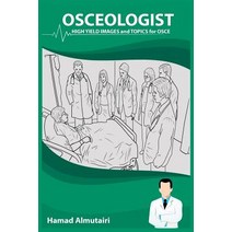 Osceologist High Yield Images and Topics for OSCE Paperback, Createspace Independent Publishing Platform