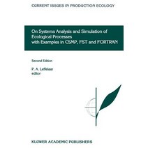 On Systems Analysis and Simulation of Ecological Processes with Examples in Csmp Fst and FORTRAN Paperback, Springer