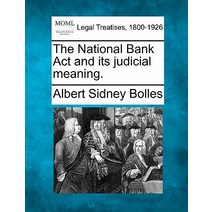 The National Bank ACT and Its Judicial Meaning. Paperback, Gale, Making of Modern Law