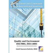 Serving Clients and Community Through International Standards: Quality and Environment ISO-9001 ISO-14001 Paperback, 90daysoulmate.Com, LLC.