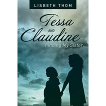 Tessa and Claudine: Finding My Sister Paperback, Archway Publishing