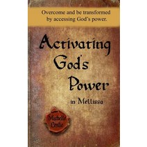 Activating God's Power in Mellissa: Overcome and Be Transformed by Accessing God's Power. Paperback, Michelle Leslie Publishing