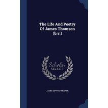 The Life and Poetry of James Thomson (B.V.) Hardcover, Sagwan Press