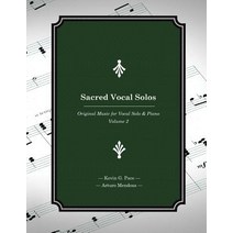 Sacred Vocal Solos: Original Music for Vocal Solo & Piano Paperback, Createspace Independent Publishing Platform