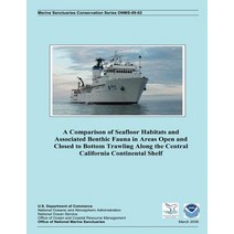 A Comparison of Seafloor Habitats and Associated Benthic Fauna in Areas Open and Closed to Bottom Traw..., Createspace Independent Publishing Platform