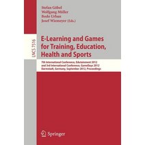 E-Learning and Games for Training Education Health and Sports: 7th International Conference Edutain..., Springer