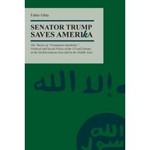 Senator Trump Save Amerika: The Theory of 