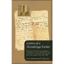 Letters of a Ticonderoga Farmer: Selections from the Correspondence of William H. Cook and His Wife wi..., Fall Creek Books