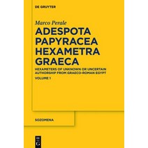 Marco Perale: Adespota Papyracea Hexametra Graeca (Aphg). Volume I: Hexameters of Unknown or Uncertain..., Walter de Gruyter