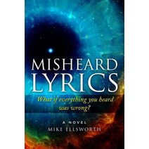 Misheard Lyrics: What If Everything You Heard Was Wrong? Paperback, Social Media Performance Group
