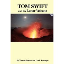 Tom Swift and the Lunar Volcano Paperback, Createspace Independent Publishing Platform