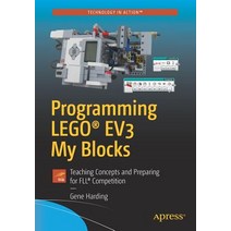 Programming Lego(r) Ev3 My Blocks: Teaching Concepts and Preparing for Fll(r) Competition Paperback, Apress