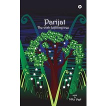 Parijat: The Wish Fulfilling Tree Paperback, Notion Press