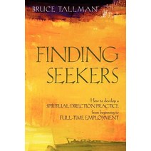 Finding Seekers: How to Develop a Spiritual Direction Practice from Beginning to Full-Time Employment Paperback, Apocryphile Press