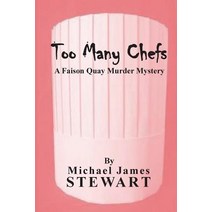 Too Many Chefs: A Faison Quay Murder Mystery Paperback, Createspace Independent Publishing Platform