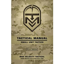 Tactical Manual: Small Unit Tactics Paperback, Createspace Independent Publishing Platform