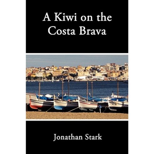 A Kiwi on the Costa Brava Paperback, Authorhouse