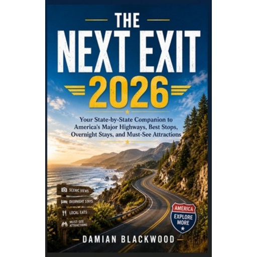 (영문도서)The Next Exit 2026: Your State-by-State Companion to America's Major Highways, B..., Paperback