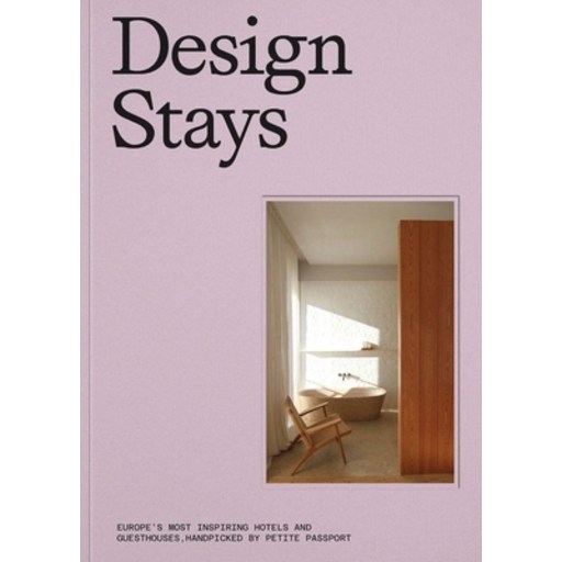 (영문도서) Designstays: Europe's Most Inspiring Hotels and Guesthouses, Handpicked by Petite Passport, Hardcover