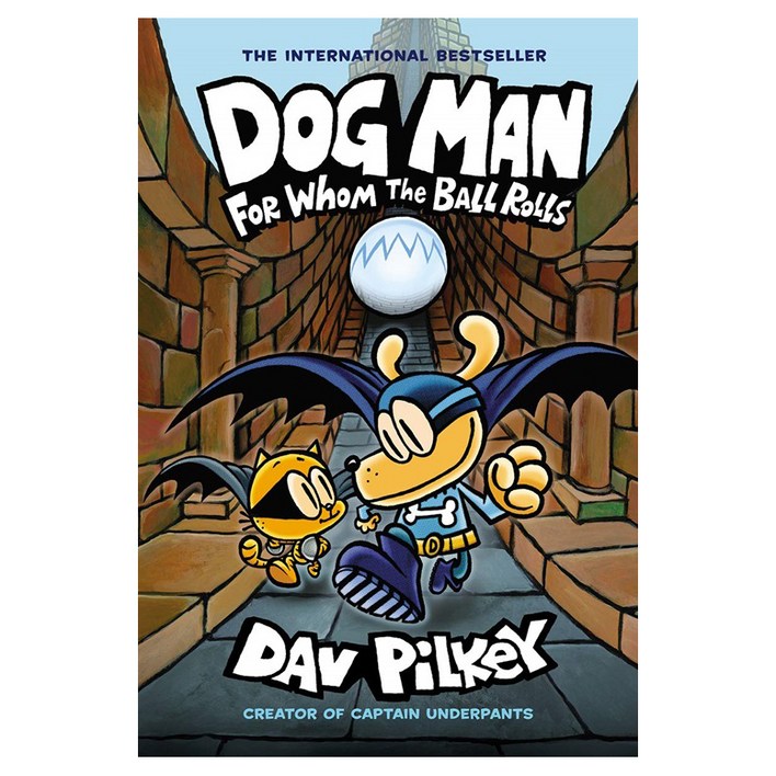 Dog Man 7 : For Whom the Ball Rolls From the Crea