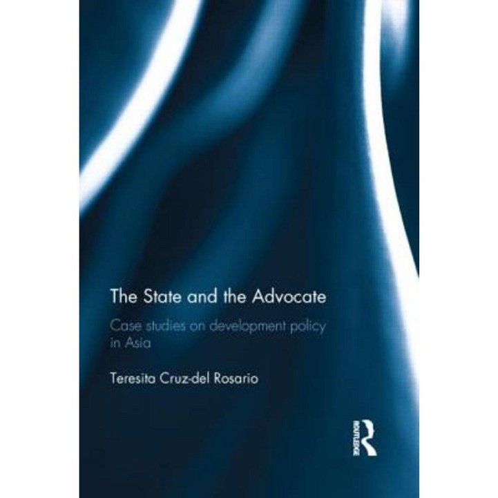 The State and the Advocate: Case Studies on Development Policy in Asia Hardcover